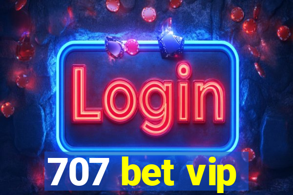 707 bet vip